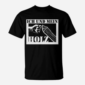 Holzfäller Motto T-Shirt: Ich und Mein Holz, Rustikales Design - Seseable De
