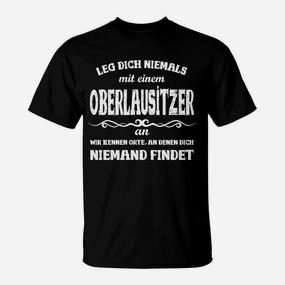 Oberlausitzer Spruch T-Shirt Leg dich niemals an, Humorvolles Tee - Seseable De