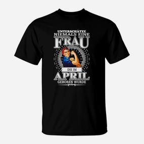 Schwarzes Damen T-Shirt Nie eine Aprilfrau unterschätzen, Geburtstagsdesign - Seseable De