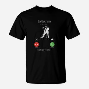 Schwarzes T-Shirt mit Bachata-Tanzmotiv, Motto La Bachata - Muss Ich Hin! - Seseable De