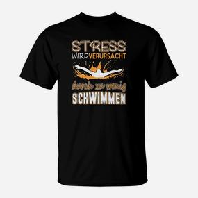 Schwimmer Stress Wird Durch Zu Wenig Schwimmen T-Shirt - Seseable De