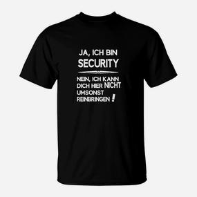 Sicherheitsmitarbeiter T-Shirt Ich bin Security - Kein Gratis Einlass Lustiger Spruch - Seseable De