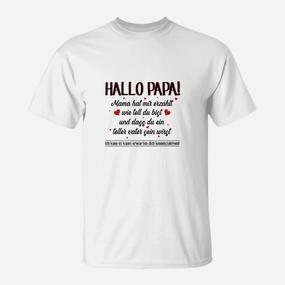 Hallo Papa! Mama Hat Mir Erzählt Wie Toll Du Bist Family T-Shirt - Seseable De