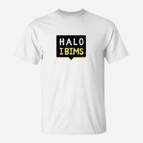 Halo I Bims Lustiges T-Shirt, Weißes Spruch Tee - Seseable De