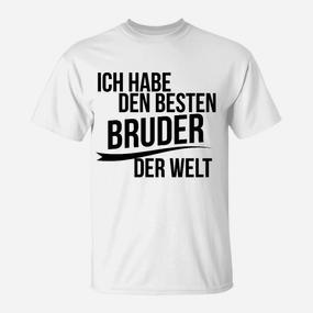 Ich Habe Den Besten Bruder Der Welt T-Shirt - Seseable De