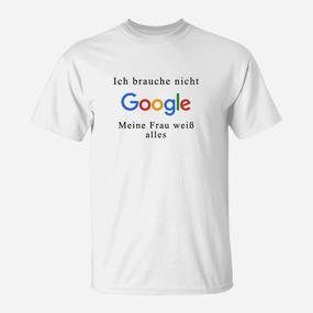 Lustiges Herren T-Shirt Google Nicht Nötig, Frau Weiß Alles - Seseable De