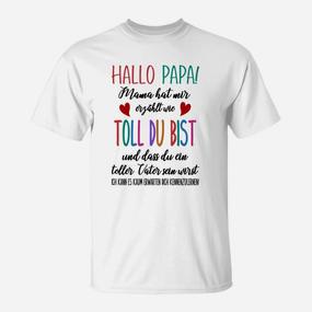 Lustiges Vatertags-T-Shirt Hallo Papa! Mama sagt, du bist toll - Seseable De