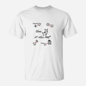 ohne Hund Ist Alles Doof  T-Shirt - Seseable De