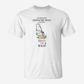 Segel & Wein T-Shirt für Frauen, Lustiger Spruch: Ich Bin Eine Einfache Frau - Seseable De