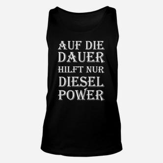 Diesel Power Spruch Unisex TankTop für LKW-Fahrer, Schwarz - Seseable De