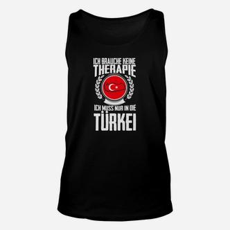 Keine Therapie Ich Muss Nur In Die Türkei Urlaub TankTop - Seseable De