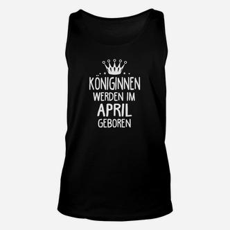 Königinnen Geboren im April Unisex TankTop, Schwarzes Tee mit Krone - Seseable De