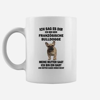 Französische Bulldogge Tassen Ich bin ein Baby, Lustiges Hunde-Motiv - Seseable De