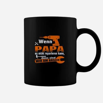 Lustiges Tassen für Herren Wenn Papa es nicht reparieren kann - Perfekt für Heimwerker - Seseable De