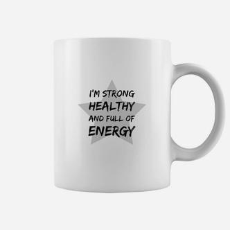 Ich Bin Stark Gesund Und Voller Energie- Tassen - Seseable De