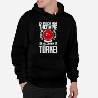 Keine Therapie Ich Muss Nur In Die Türkei Urlaub Hoodie - Seseable De