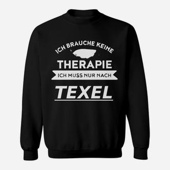 Ich Brauche Keine Therapie, Nur Texel Reise-Sweatshirt, Lustiges Urlaub Tee - Seseable De