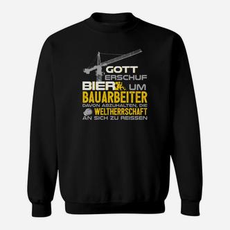 Lustiges Bauarbeiter Sweatshirt: Gott erschuf Bier Spruch - Seseable De