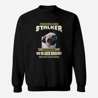 Lustiges Mops Persönlicher Stalker Sweatshirt mit witzigem Spruch - Seseable De