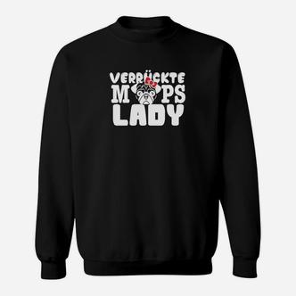Verrückte Mops Lady Schwarzes Sweatshirt mit Mops-Motiv für Hundefans - Seseable De