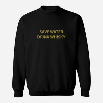 Wasser Trinken Whisky Sparen Sweatshirt - Seseable De