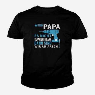 Lustiges Kinder Tshirt für Männer - Wenn Papa es nicht reparieren kann - Seseable De