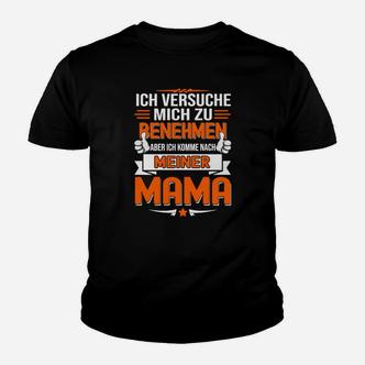 Lustiges Mama-Spruch Kinder Tshirt Ich komme nach meiner Mama, Humorvolle Kinder Tshirts - Seseable De