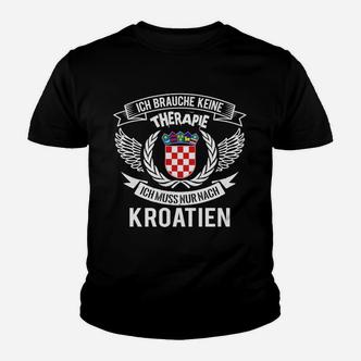 Schwarzes Kinder Tshirt Ich brauche keine Therapie, nur Kroatien, Lustiges Urlaubs-Design - Seseable De