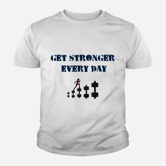 Holen Sie Sich Jeden Tag Stärker Kinder T-Shirt - Seseable De
