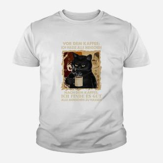 Katzenliebhaber Vor Dem Kaffee Ich Hasse Alle Menschen Kinder T-Shirt - Seseable De