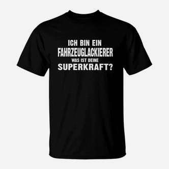 Fahrzeuglackierer Superkraft Schwarzes T-Shirt, Berufsorgolz Design - Seseable De