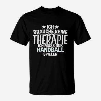 Ich Brauche Keine Therapie Handball T-Shirt - Seseable De