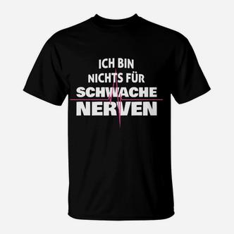 Nichten Für Schwache Nerven T-Shirt - Seseable De