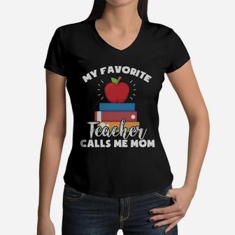 My Favorite Teacher Calls Me Mom Vintage Teacher Mom Women V-Neck T-Shirt
