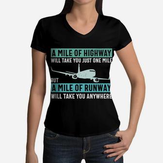 A Mile Of Runway Will Take You Anywhere Airplane Pilot Job Women V-Neck T-Shirt - Seseable
