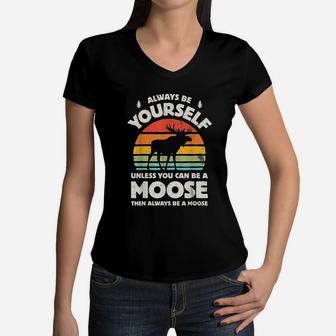Always Be Yourself Unless You Can Be A Moose Retro Vintage Women V-Neck T-Shirt - Seseable
