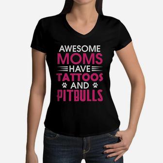 Awesome Moms Have Tattoos And Pitbulls Mother Day Women V-Neck T-Shirt - Seseable