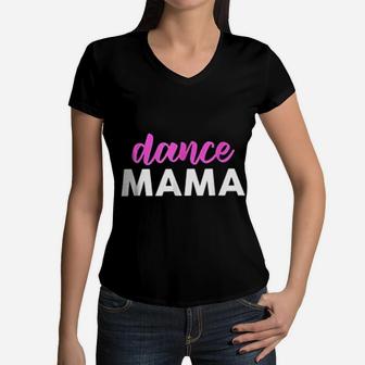 Beautiful Dance Mama Dance Mom Women V-Neck T-Shirt - Seseable