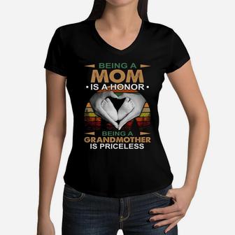 Being A Mom Is A Honor Being A Grandmother Is Priceless Women V-Neck T-Shirt - Seseable
