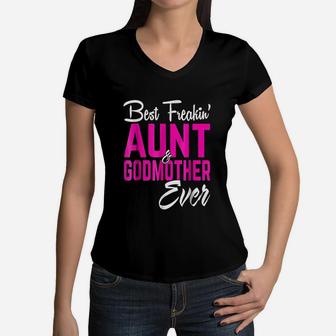 Best Freakin Aunt And Godmother Ever Gifts Funny Women V-Neck T-Shirt - Seseable