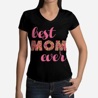 Best Mom Ever Mothers Gift Floral Moms Women V-Neck T-Shirt - Seseable