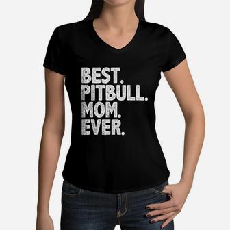 Best Pitbull Mom Ever Funny Vintage Dog Momma Mother Day Women V-Neck T-Shirt - Seseable