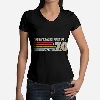 Birthday 1970 Vintage Keeping It Old School Women V-Neck T-Shirt - Seseable