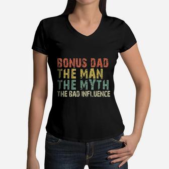 Bonus Dad The Man Myth Bad Influence Vintage Gift Women V-Neck T-Shirt - Seseable