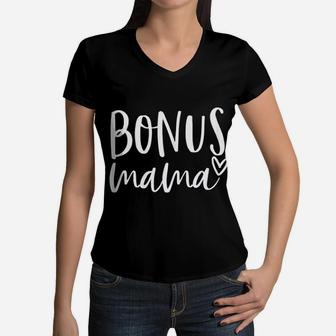 Bonus Mom Bonus Mama Mothers Day Gift For Stepmom Women V-Neck T-Shirt - Seseable