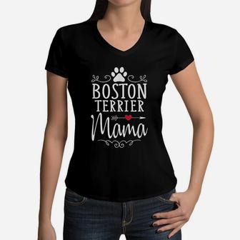 Boston Terrier Mama Funny Boston Terrier Lover Gift Women V-Neck T-Shirt - Seseable