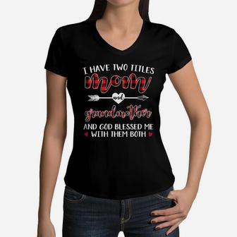 Buffalo Plaid I Have Two Titles Mom And Grandmother Black Women V-Neck T-Shirt - Seseable