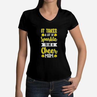 Cheer Moms It Takes A Lot Of Sparkle To Be Cheer Mom Women V-Neck T-Shirt - Seseable