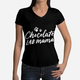 Chocolate Lab Mom Mama Labrador Retriever Mothers Day Women V-Neck T-Shirt - Seseable