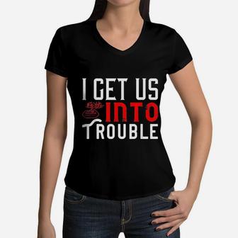 Couples And Family I Get Into Trouble Women V-Neck T-Shirt - Seseable